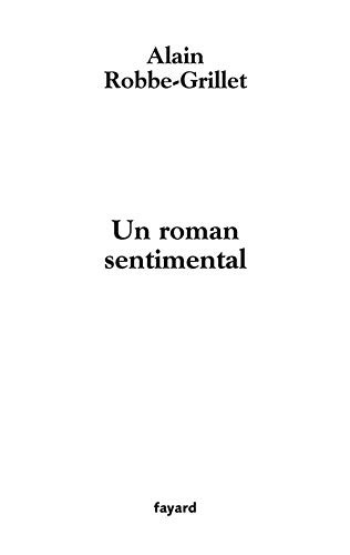 Un roman sentimental by Alain Robbe-Grillet cover