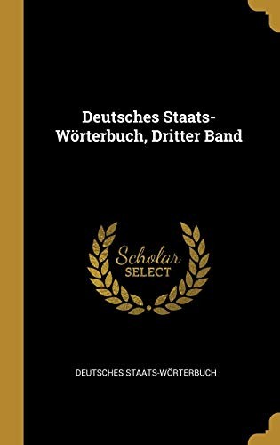 Deutsches Staats- Wörterbuch, Dritter Band by Deutsches Staats-Wörterbuch cover
