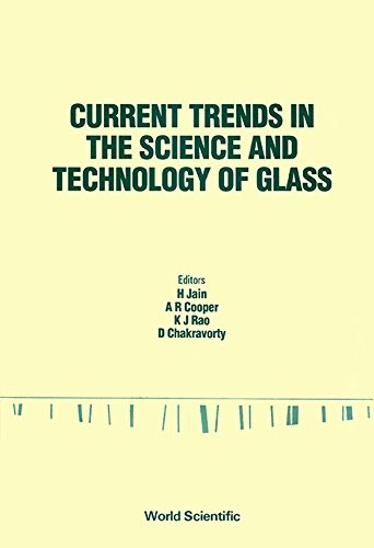 Current trends in the science and technology of glass