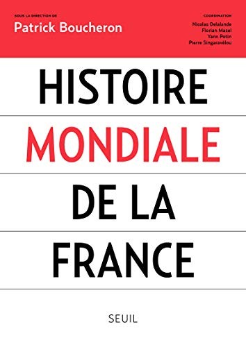 Histoire mondiale de la France (French Edition) by Patrick Boucheron cover