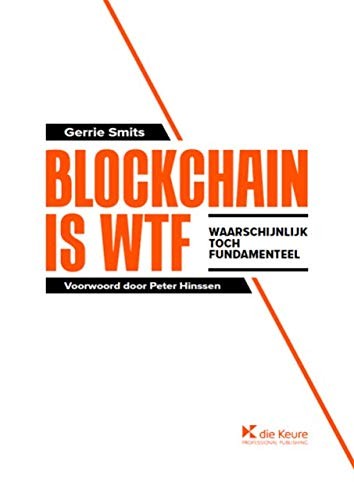 Blockchain is WTF, Waarschijnlijk Toch Fundamenteel