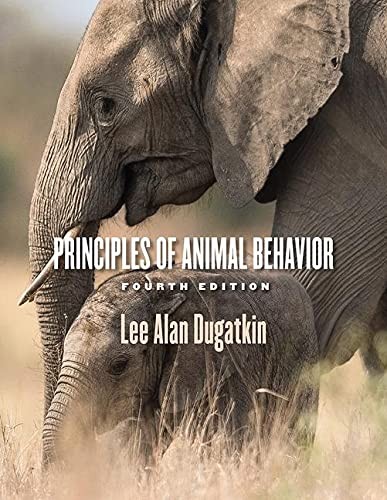Principles of Animal Behavior, 4th Edition by Lee Alan Dugatkin cover