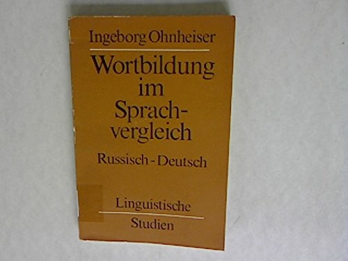 Wortbildung im Sprachvergleich, russisch-deutsch by Ingeborg Ohnheiser cover