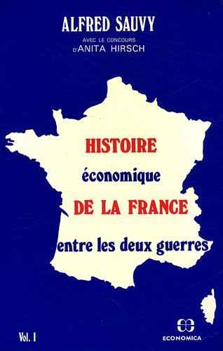 Histoire économique de la France entre les deux guerres by Alfred Sauvy cover