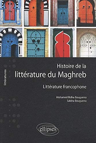 Histoire de la littérature du Maghreb by Mohamed Ridha Bouguerra cover