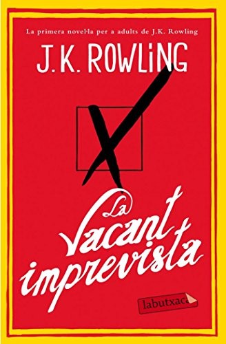 La vacant imprevista by J. K. Rowling, Francesc Rovira Faixa, Albert Nolla Cabellos cover