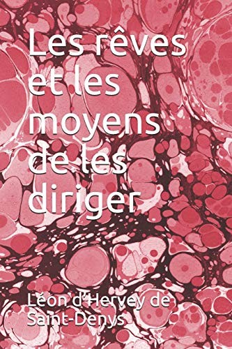 Rêves et les Moyens de les Diriger by Léon d'Hervey de Saint Denys cover