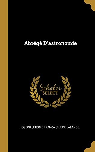 Abrégé D'astronomie by Joseph Jérôme Le Français de Lalande cover