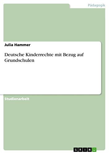 Deutsche Kinderrechte Mit Bezug Auf Grundschulen by Julia Hammer cover