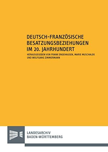 Deutsch-Franzosische Besatzungsbeziehungen Im 20. Jahrhundert by Frank Engehausen, Marie Muschalek, Wolfgang Zimmermann cover