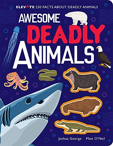Awesome Deadly Animals by Joshua George, Matt O'Neil cover