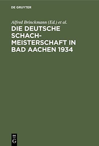 Die Deutsche Schachmeisterschaft in Bad Aachen 1934 by Alfred Brinckmann, Aachen> Deutsche Schachmeisterschaft <1934 cover