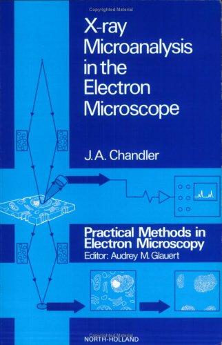 X-Ray Microanalysis in the Electron Microscope (Practical Methods in Electron Microscopy)