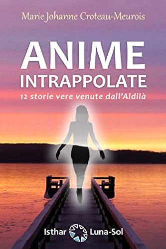 Anime intrappolate by Marie Johanne Croteau-Meurois cover