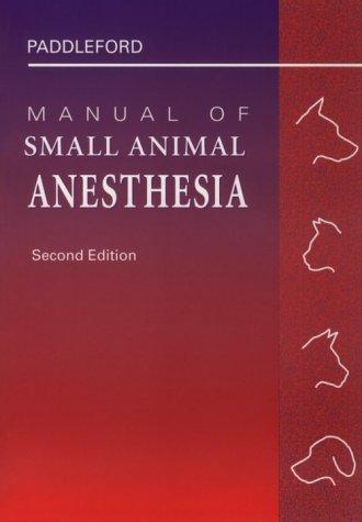 Manual of small animal anesthesia by Robert R. Paddleford cover