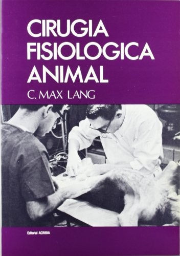 Cirugía fisiológica animal by C. M. Lang cover