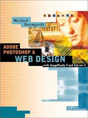 Adobe Photoshop 6.0 Web design with ImageReady 3 and GoLive 5