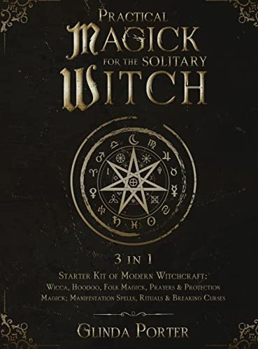 Practical Magick for the Solitary Witch : Starter Kit of Modern Witchcraft