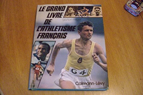 Le grand livre de l'athlétisme français by Gaston Meyer cover