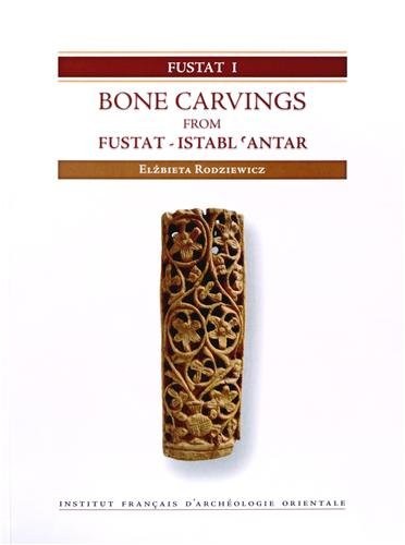 Bone carvings from Fustat - Istabl 'Antar by Elżbieta Rawska-Rodziewicz cover
