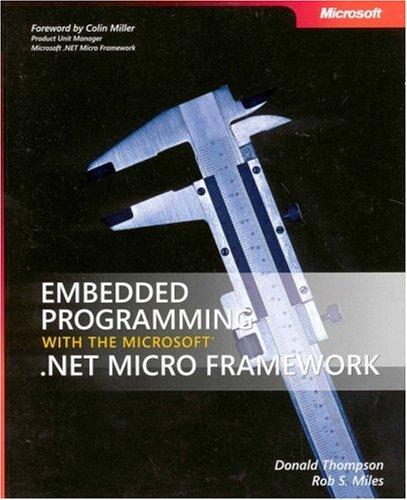 Embedded programming with the Microsoft .NET micro Framework