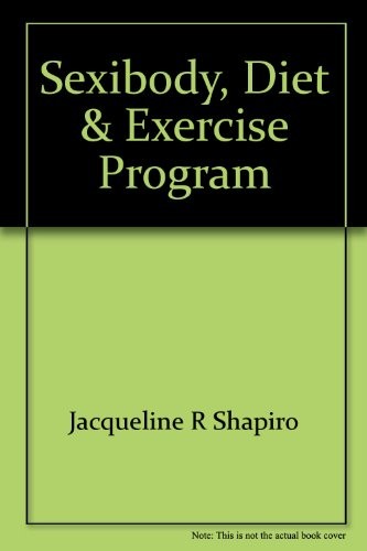Sexibody, diet & exercise program