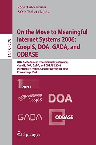 On the move to meaningful internet systems 2006: CoopIS, DOA, GADA, and ODBASE