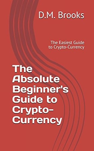 Absolute Beginner's Guide to Crypto-Currency