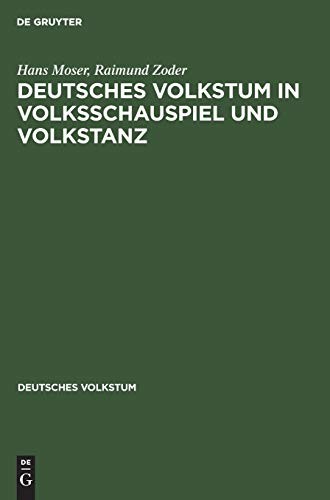 Deutsches Volkstum in Volksschauspiel und Volkstanz by Hans Moser, Raimund Zoder cover