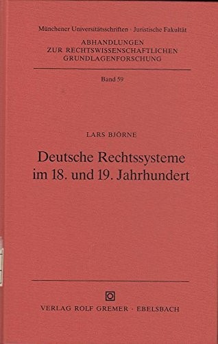 Deutsche Rechtssysteme im 18. und 19. Jahrhundert by Lars Björne cover