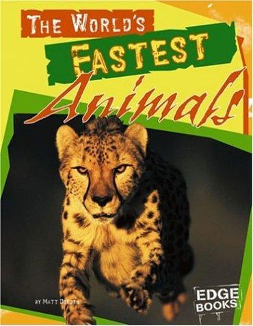 The World's Fastest Animals by Matt Doeden cover