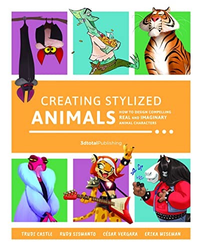 Creating Stylized Animals by 3dtotal 3dtotal Publishing cover