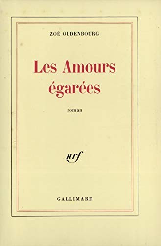 Les amours égarées by Zoé Oldenbourg cover