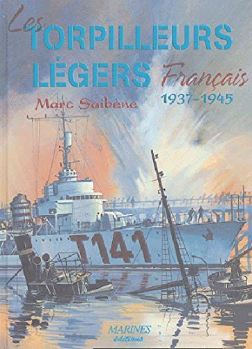 Les torpilleurs légers français by Marc Saibène cover