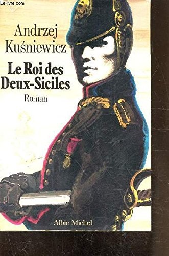 Le roi des Deux-Siciles by Andrzej Kuśniewicz cover