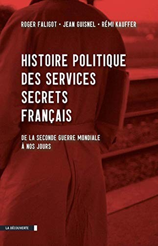 Histoire politique des services secrets français by Roger Faligot cover