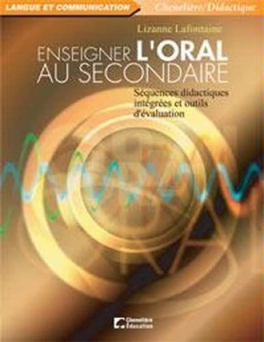 Enseigner l'oral au secondaire by Lizanne Lafontaine cover