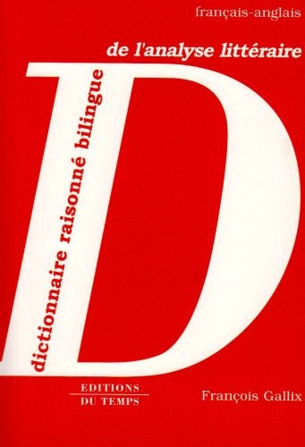 Dictionnaire raisonné bilingue de l'analyse littéraire, français-anglais by F. Gallix cover