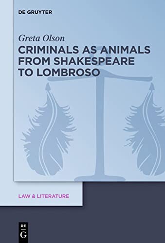 Criminals As Animals from Shakespeare to Lombroso by Greta Olson cover