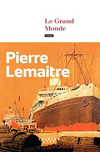 Le grand monde by Pierre Lemaitre cover
