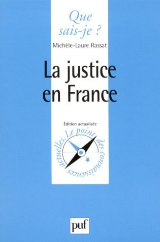 La justice en France by Michèle-Laure Rassat, Michèle-Laure Rassat, Que sais-je? cover