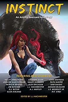 Instinct by L. J. Hachmeister, Jim Butcher, Faith Hunter, Patricia Briggs, Seanan McGuire, L. E. Modesitt, Jr., Kelley Armstrong, Sam Knight, Eliza Eveland, Hailey Edwards, D. J. Butler, Lucienne Diver, A. J. Hartley, Alex Erickson, John G. Hartness, R.R. Virdi, Jennifer Blackstream cover