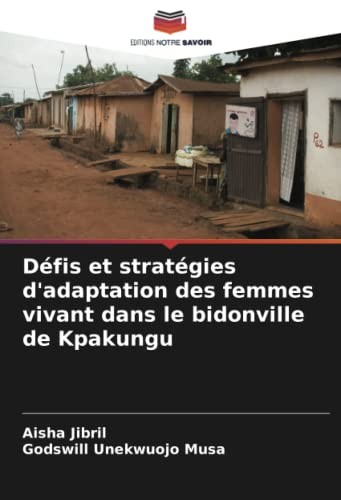 Défis et stratégies d'adaptation des femmes vivant dans le bidonville de Kpakungu