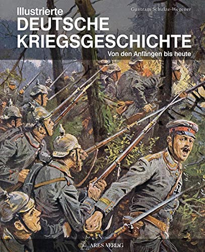 Illustrierte deutsche Kriegsgeschichte by Guntram Schulze-Wegener cover