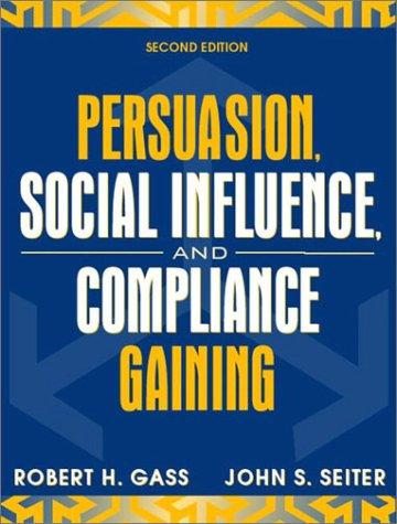 Persuasion, social influence, and compliance gaining