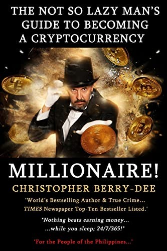 Not So Lazy Man's Guide to Becoming a Cryptocurrency Millionaire!