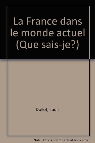 La France dans le monde actuel by Louis Dollot cover