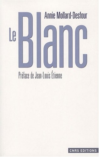 Le blanc by Annie Mollard-Desfour cover