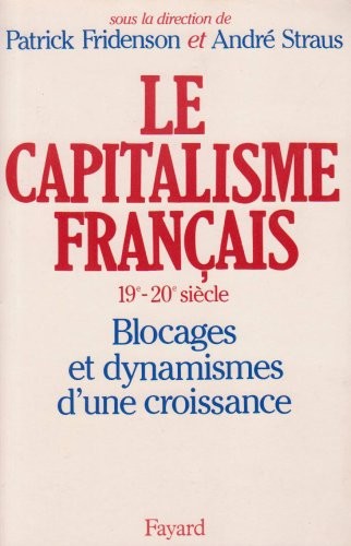 Le Capitalisme français, XIXe-XXe siècle by Patrick Fridenson cover
