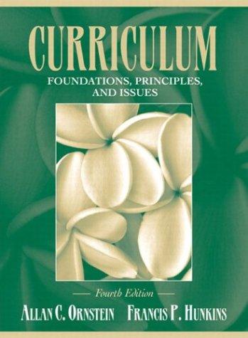 Curriculum--foundations, principles, and issues
